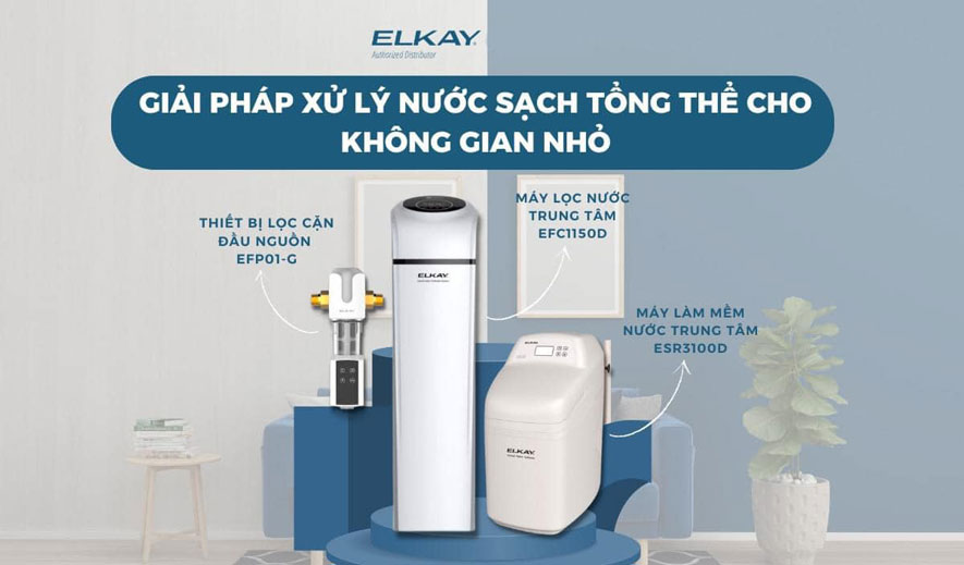 Chọn bộ lọc tổng Elkay để bảo vệ sức khỏe cho bạn và những người thân yêu